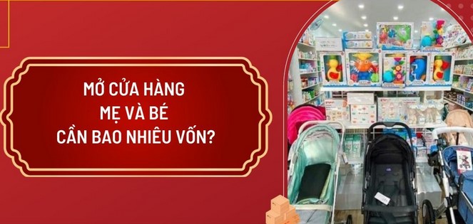 Muốn Mở Cửa Hàng Mẹ Và Bé Cần Những Gì? Checklist A–Z 2